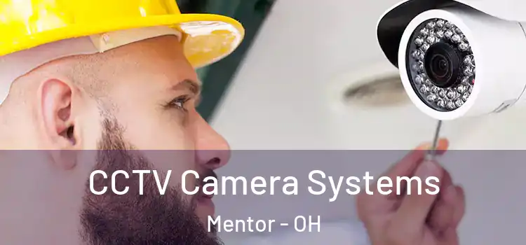 CCTV Camera Systems Mentor - OH